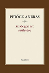 Petocz Andras: Az idegen arc szletse cm knyv bortja
